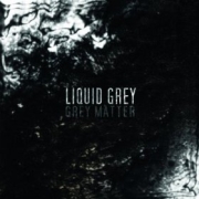 Review: Liquid Grey - Grey Matter